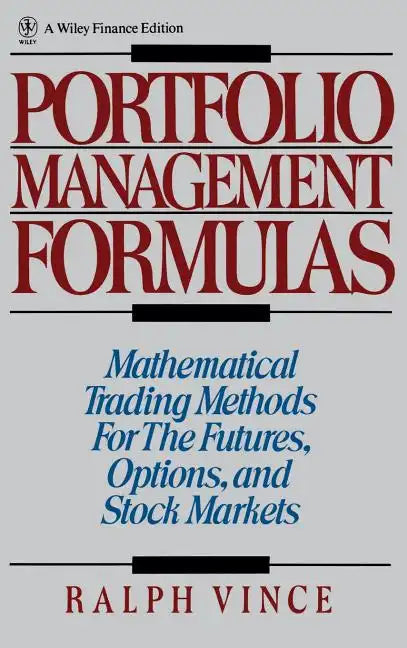 Portfolio Management Formulas: Mathematical Trading Methods for the Futures, Options, and Stock Markets - Hardcover