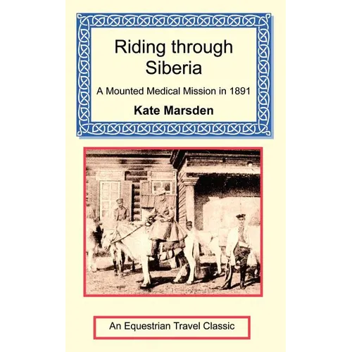 Riding through Siberia - A Mounted Medical Mission in 1891 - Paperback