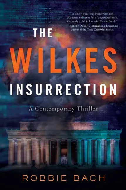 The Wilkes Insurrection: A Contemporary Thriller - Hardcover