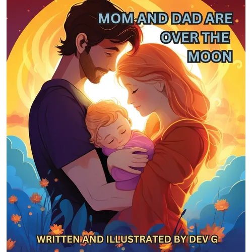 Mom and Dad Are Over the Moon - Hardcover