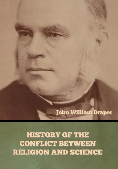 History of the Conflict between Religion and Science - Hardcover