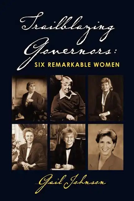 Trailblazing Governors: Six Remarkable Women - Paperback