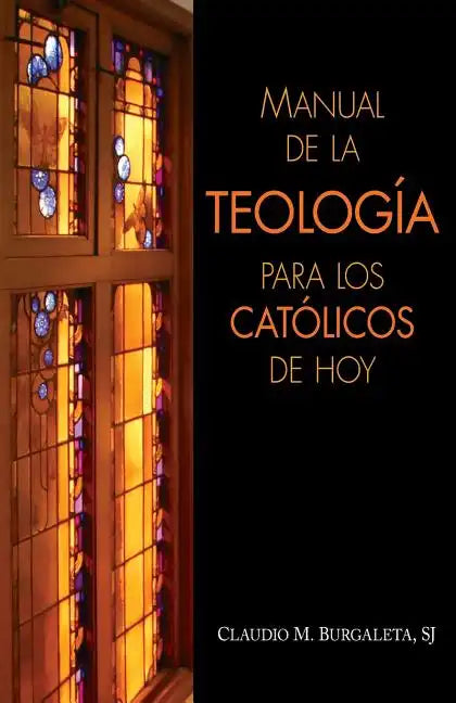 Manual de la Teologia Para Los Catolicos de Hoy - Paperback