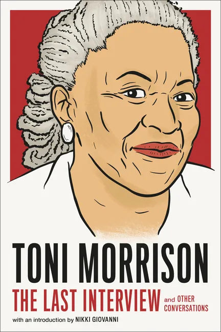 Toni Morrison: The Last Interview: And Other Conversations - Paperback