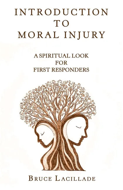 Introduction to Moral Injury: A Spiritual Look for First Responders - Paperback