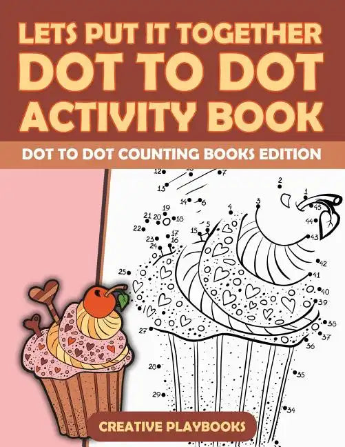 Lets Put It Together Dot to Dot Activity Book - Dot to Dot Counting Books Edition - Paperback
