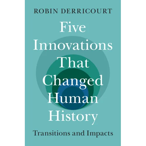 Five Innovations That Changed Human History - Hardcover
