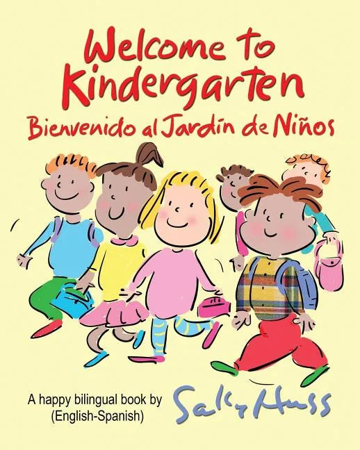 Welcome to Kindergarten: Bienvenido al Jardin de Ninos - Paperback
