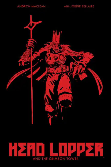 Head Lopper Volume 2: Head Lopper and the Crimson Tower - Paperback