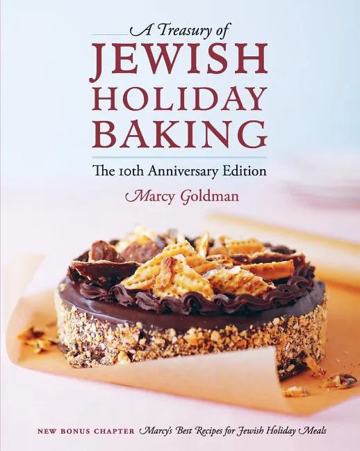 The 10th Anniversary Edition A Treasury of Jewish Holiday Baking - Paperback