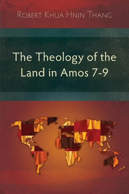 The Theology of the Land in Amos 7-9 - Paperback