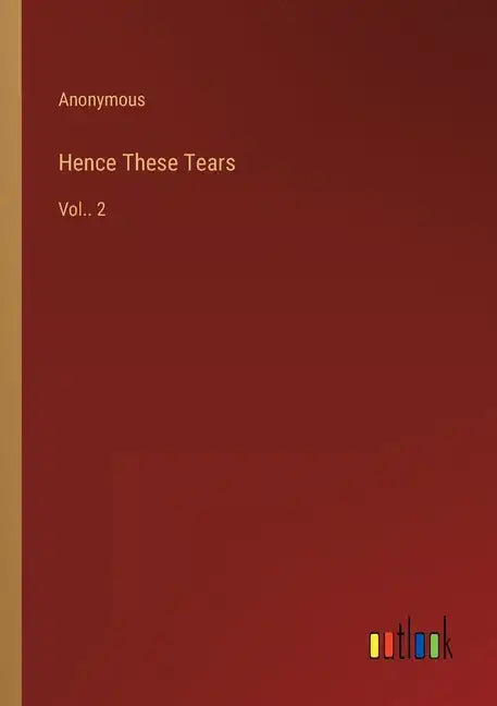 Hence These Tears: Vol.. 2 - Paperback
