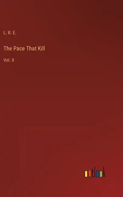 The Pace That Kill: Vol. II - Hardcover