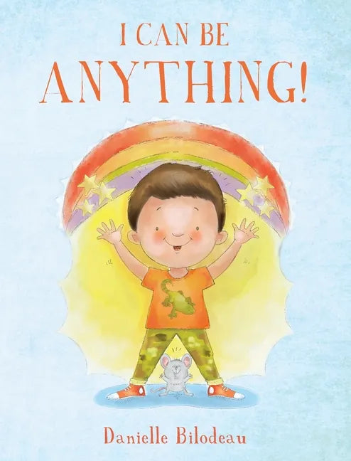 I Can Be ANYTHING! - Hardcover