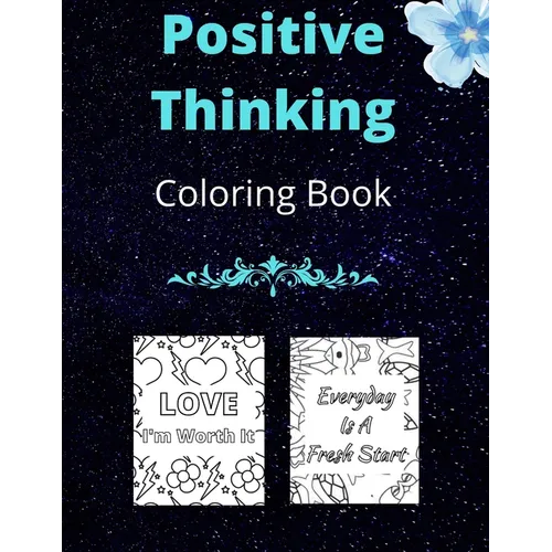 Positive Thinking Coloring Book: Relaxing Inspiration to Overcome Negative Thoughts - Paperback