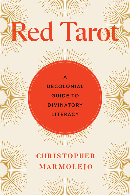 Red Tarot: A Decolonial Guide to Divinatory Literacy - Paperback