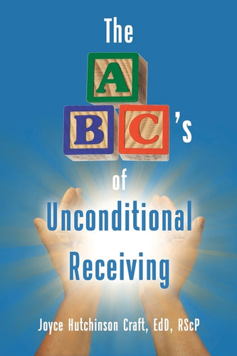 The ABC's of Unconditional Receiving - Paperback