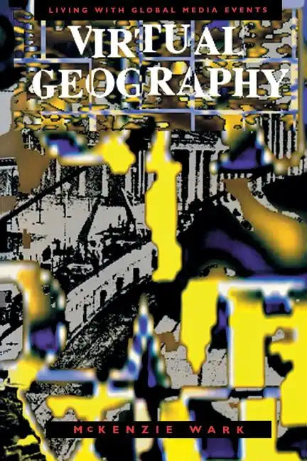 Virtual Geography: Living with Global Media Events - Paperback