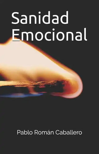 Sanidad Emocional: Jesús Nos Salva Y Sana Nuestras Emociones - Paperback