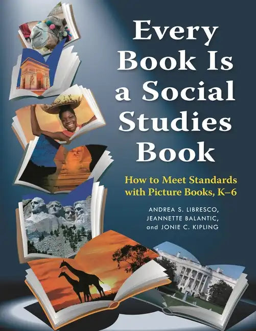 Every Book Is a Social Studies Book: How to Meet Standards with Picture Books, K-6 - Paperback