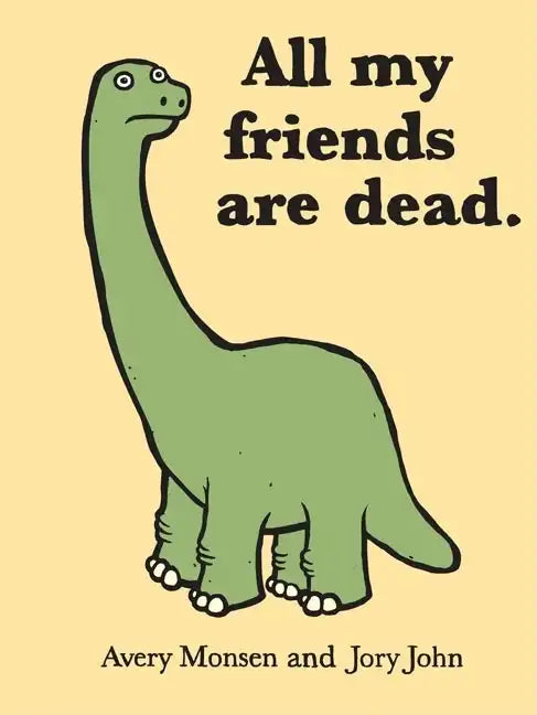 All My Friends Are Dead - Hardcover