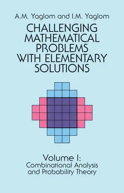 Challenging Mathematical Problems with Elementary Solutions, Vol. I: Volume 1 - Paperback