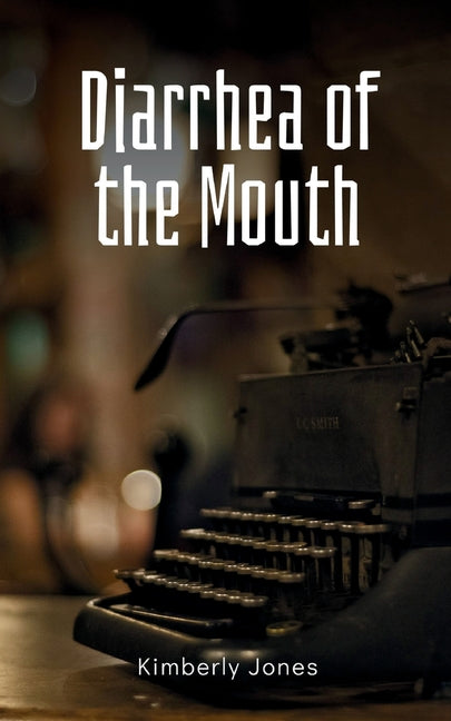 Diarrhea of the Mouth - Paperback