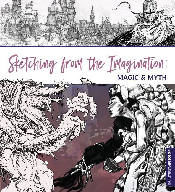 Sketching from the Imagination: Magic & Myth - Paperback