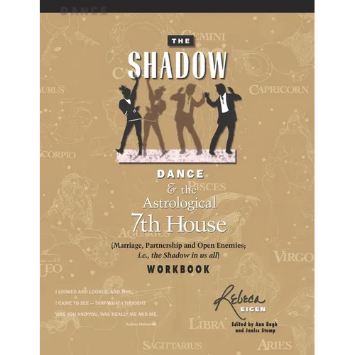 The Shadow Dance & the Astrological 7th House Workbook: (Marriage, Partnerships and Open Enemies; i.e. the Shadow in us all) - Paperback