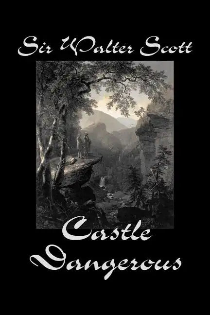 Castle Dangerous by Sir Walter Scott, Fiction, Historical, Literary, Classics - Paperback