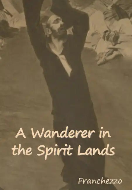 A Wanderer in the Spirit Lands - Hardcover