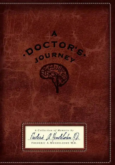 A Doctor's Journey: A Collection of Memoirs - Hardcover