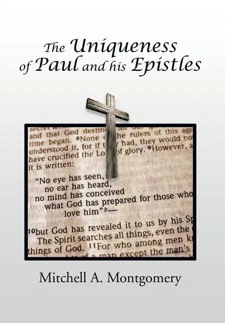 The Uniqueness of Paul and His Epistles - Hardcover