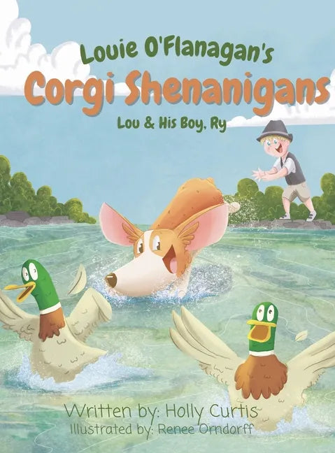 Louie O'Flanagan's Corgi Shenanigans: Lou & His Boy, Ry - Hardcover