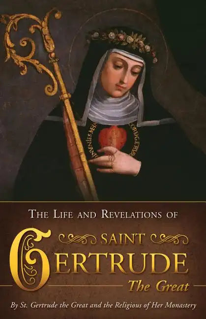 The Life and Revelations of Saint Gertrude the Great - Paperback