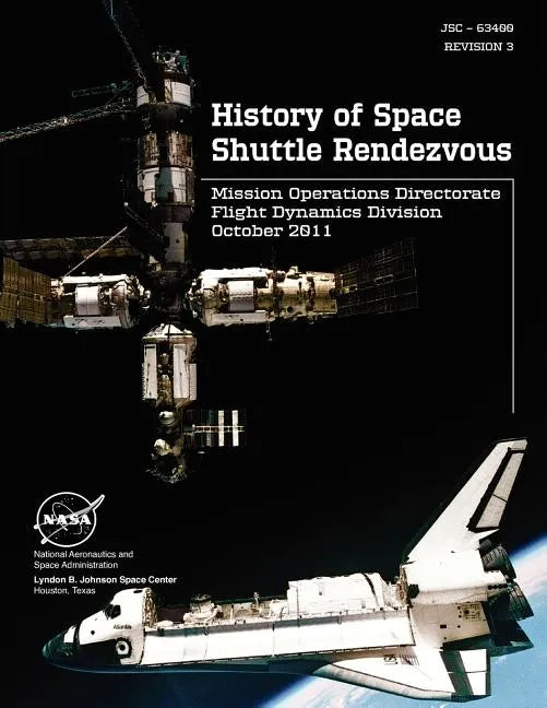 History of Space Shuttle Rendezvous (Jsc - 63400. Revision 3) - Paperback