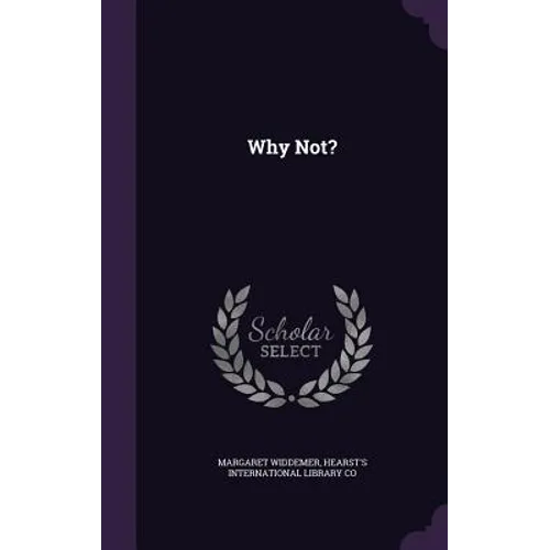 Why Not? - Hardcover