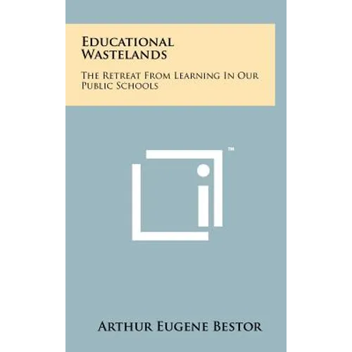 Educational Wastelands: The Retreat From Learning In Our Public Schools - Hardcover