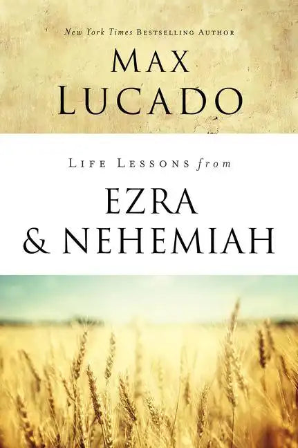 Life Lessons from Ezra and Nehemiah: Lessons in Leadership - Paperback