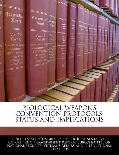 Biological Weapons Convention Protocols: Status and Implications - Paperback