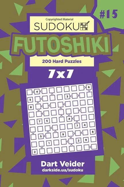 Sudoku Futoshiki - 200 Hard Puzzles 7x7 (Volume 15) - Paperback