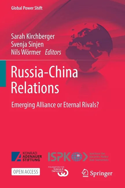 Russia-China Relations: Emerging Alliance or Eternal Rivals? - Paperback
