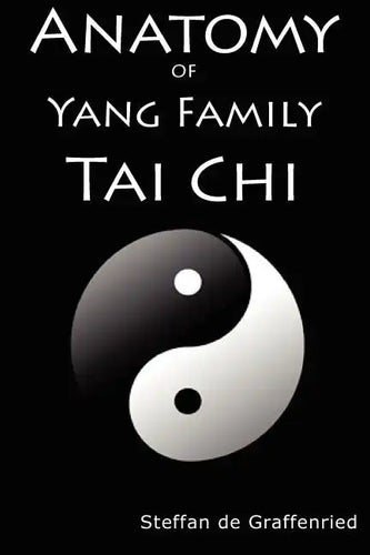 Anatomy of Yang Family Tai Chi - Paperback