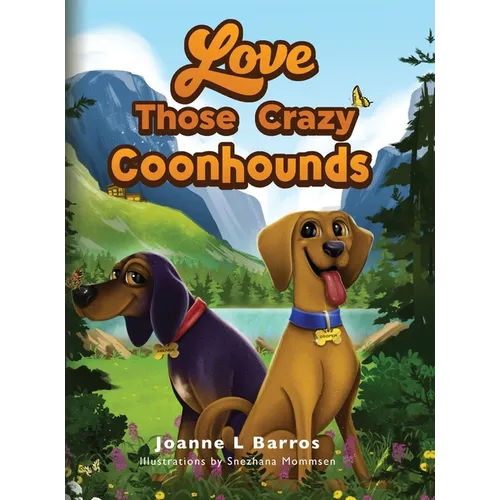 Love Those Crazy Coonhounds - Hardcover