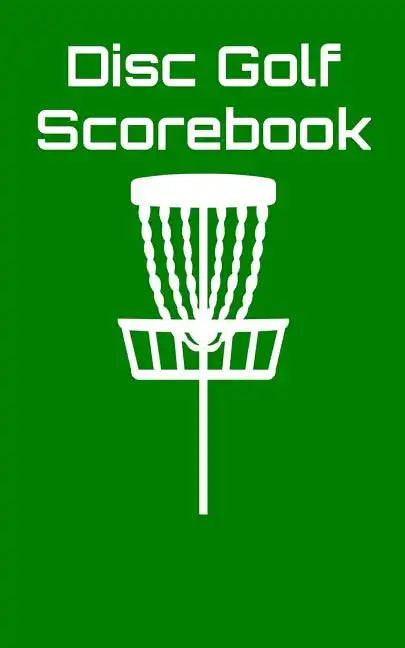 Disc Golf Scorebook: Disc Golf Scorebook (green) - Paperback