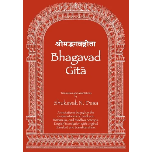 Bhagavad Gita: English translation with annotations based on the commentaries of Śaṅkara, Rāmānuja and Madhva &# - Hardcover