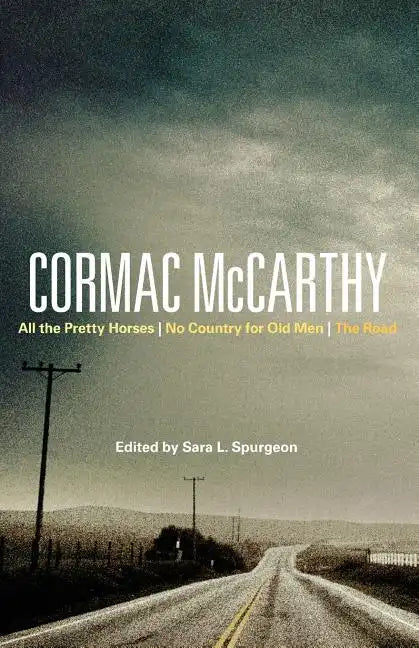 Cormac McCarthy: All the Pretty Horses, No Country for Old Men, the Road - Paperback