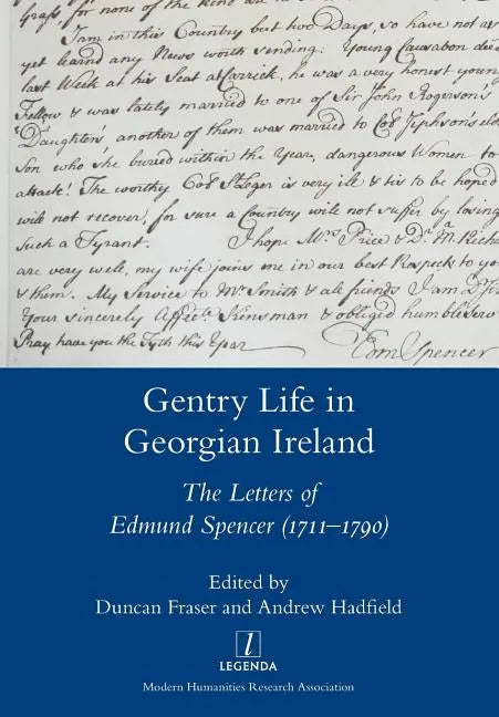 Gentry Life in Georgian Ireland: The Letters of Edmund Spencer (1711-1790) - Paperback