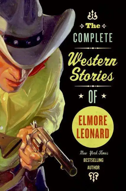 The Complete Western Stories of Elmore Leonard - Paperback