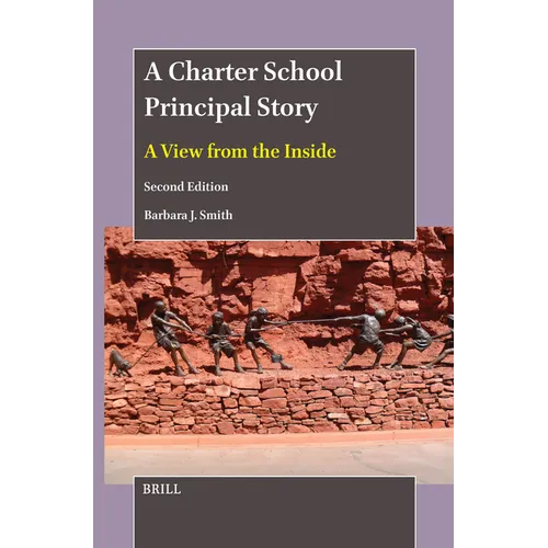 A Charter School Principal Story: A View from the Inside (Second Edition) - Paperback
